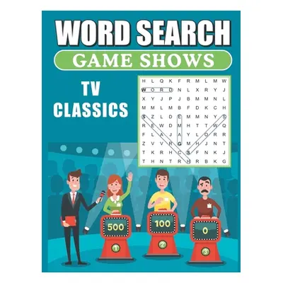 "Word Search Game Shows TV Classics: Large Print Word Find Puzzles" - "" ("Publishing Greater He