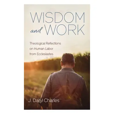 "Wisdom and Work" - "" ("Charles J. Daryl")(Pevná vazba)