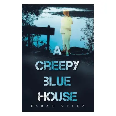 "A Creepy Blue House" - "" ("Velez Farah")(Paperback)