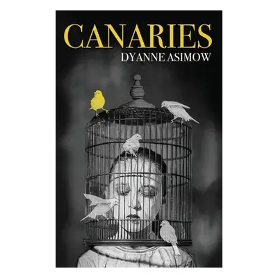 "Canaries" - "" ("Asimow Dyanne")(Paperback)