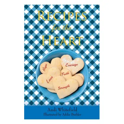 "Recipes for the Heart" - "" ("Whitefield Andi")(Paperback)