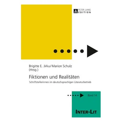 "Fiktionen Und Realitaeten: Schriftstellerinnen Im Deutschsprachigen Literaturbetrieb" - "" ("St