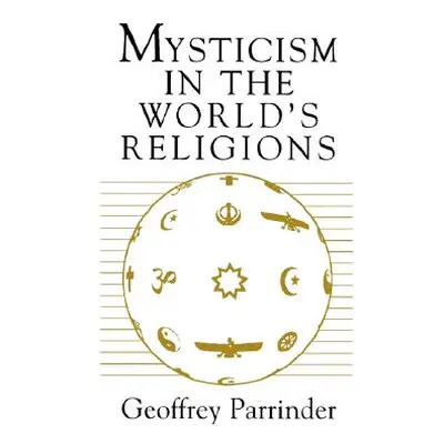 "Mysticism in the World Religions" - "" ("Parrinder Geoffrey")(Paperback)