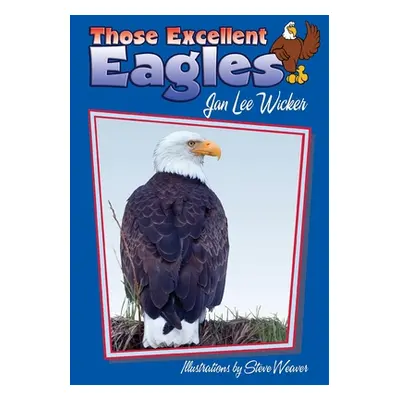 "Those Excellent Eagles" - "" ("Wicker Jan Lee")(Paperback)