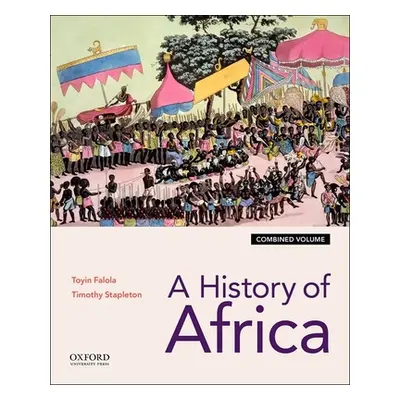 "A History of Africa: Combined Edition" - "" ("Falola Toyin")(Paperback)