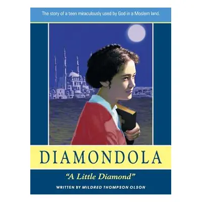 "Diamondola: A Little Diamond" - "" ("Olson Mildred Thompson")(Paperback)