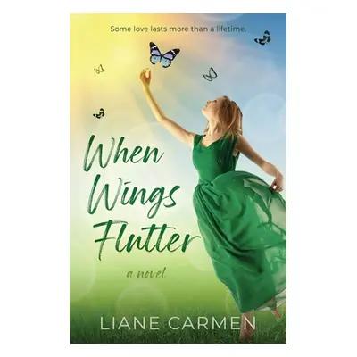 "When Wings Flutter" - "" ("Carmen Liane")(Paperback)