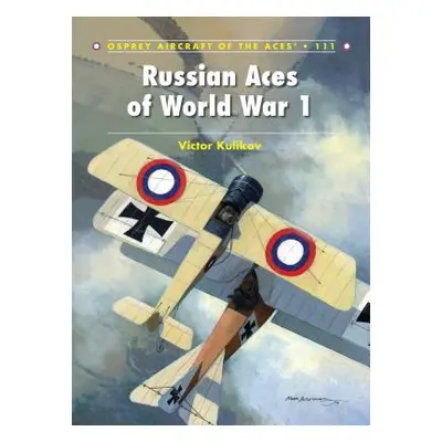 "Russian Aces of World War 1" - "" ("Kulikov Victor")(Paperback)