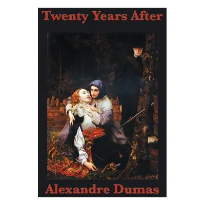 "Twenty Years After" - "" ("Dumas Alexandre")(Pevná vazba)