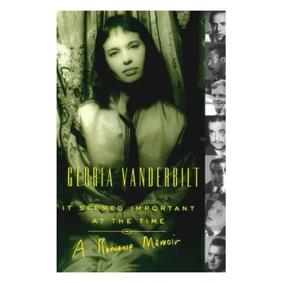 "It Seemed Important at the Time: A Romance Memoir" - "" ("Vanderbilt Gloria")(Paperback)