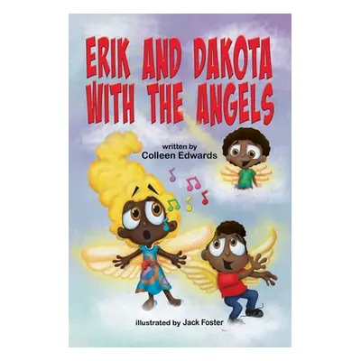 "Erik and Dakota with the Angels" - "" ("Edwards Colleen")(Paperback)