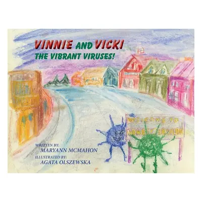 "Vinnie and Vicki - The Vibrant Viruses!" - "" ("McMahon Maryann")(Paperback)