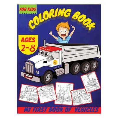 "My First Book Of Vehicles: Vehicles Cars Coloring Book For Kids" - "" ("H. Rowena")(Paperback)