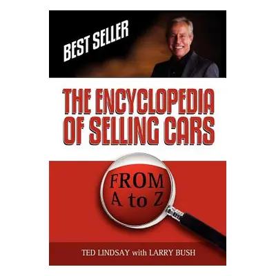 "The Encyclopedia Of Selling Cars" - "" ("Lindsay Ted")(Pevná vazba)