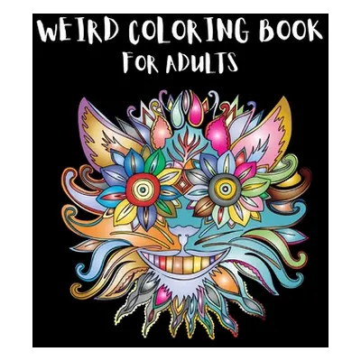 "Weird Coloring Book for Adults" - "" ("Fredson Rosalia")(Paperback)