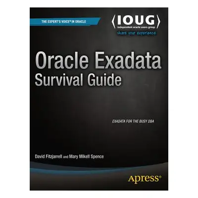 "Oracle Exadata Survival Guide" - "" ("Fitzjarrell David")(Paperback)