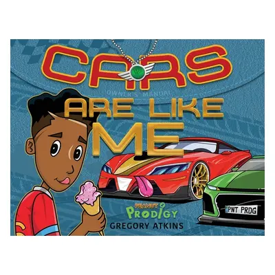 "Cars Are Like Me" - "" ("Atkins Gregory")(Paperback)