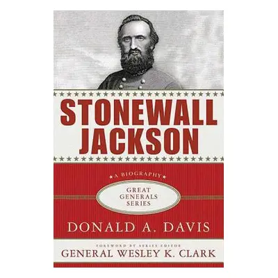 "Stonewall Jackson: A Biography" - "" ("Davis Donald A.")(Paperback)