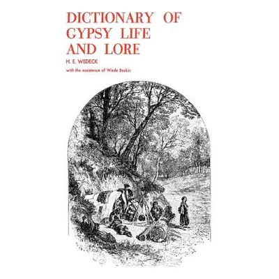 "Dictionary of Gypsy Life and Lore" - "" ("Wedeck H. E.")(Paperback)