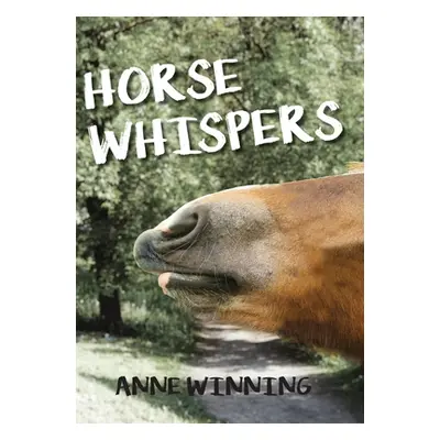 "Horse Whispers" - "" ("Winning Anne")(Paperback)