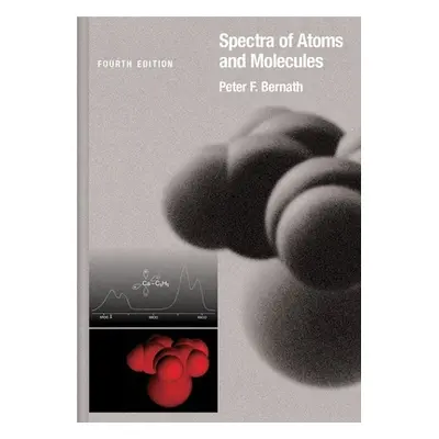 "Spectra of Atoms and Molecules" - "" ("Bernath Peter F.")(Pevná vazba)