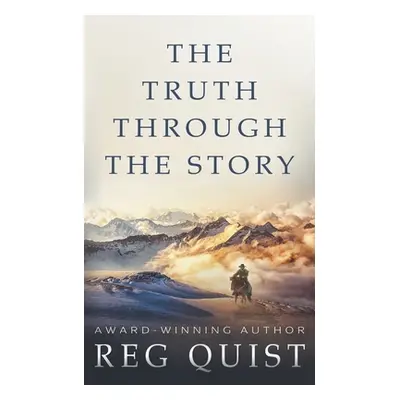 "The Truth Through The Story: A Contemporary Christian Western" - "" ("Quist Reg")(Paperback)