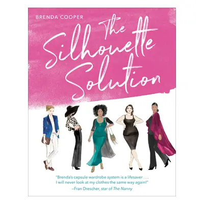 "The Silhouette Solution: Using What You Have to Get the Look You Want" - "" ("Cooper Brenda")(P