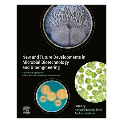 "New and Future Developments in Microbial Biotechnology and Bioengineering: Sustainable Agricult