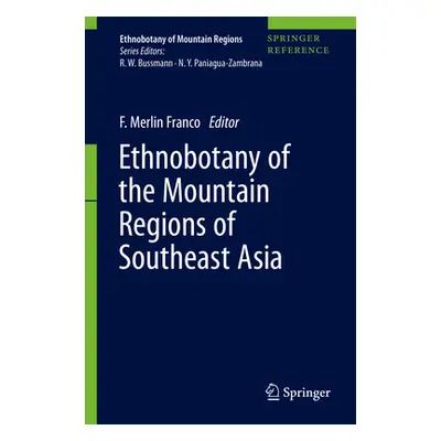 "Ethnobotany of the Mountain Regions of Southeast Asia" - "" ("Franco F. Merlin")(Pevná vazba)