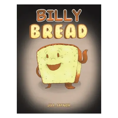 "Billy Bread" - "" ("Saynor Jill")(Paperback)