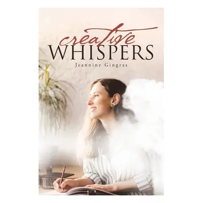 "Creative Whispers" - "" ("Gingras Jeannine")(Paperback)