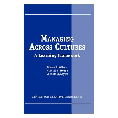 "Managing Across Cultures: A Learning Framework" - "" ("Wilson Meena S.")(Paperback)