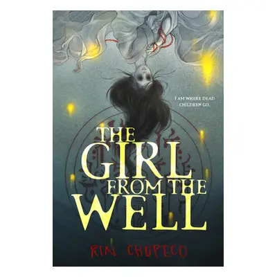 "The Girl from the Well" - "" ("Chupeco Rin")(Paperback)