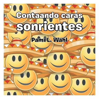 "Contaando Caras Sonrientes" - "" ("Wahl Pami L.")(Paperback)