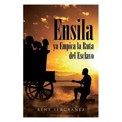 "Ensila ya Empica la Ruta del Esclavo" - "" ("Sergraez Rene")(Paperback)