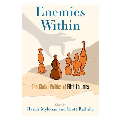 "Enemies Within: The Global Politics of Fifth Columns" - "" ("Mylonas Harris")(Paperback)