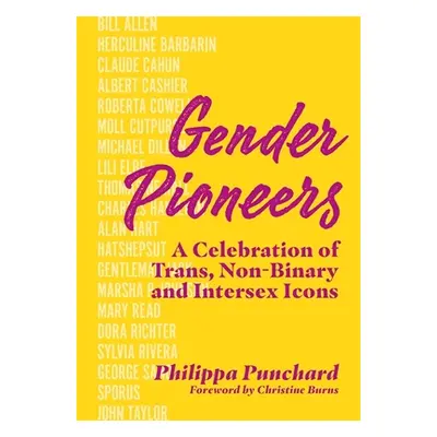 "Gender Pioneers: A Celebration of Transgender, Non-Binary and Intersex Icons" - "" ("Punchard P