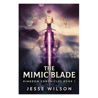 "The Mimic Blade" - "" ("Wilson Jesse")(Paperback)