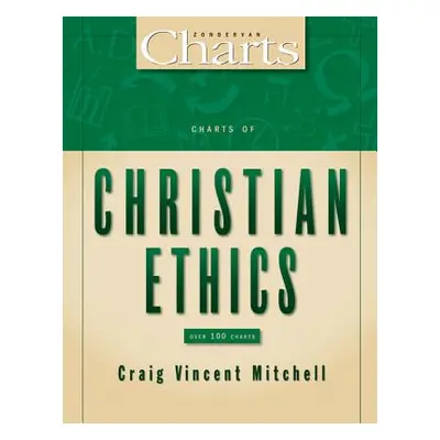 "Charts of Christian Ethics" - "" ("Mitchell Craig Vincent")(Paperback)