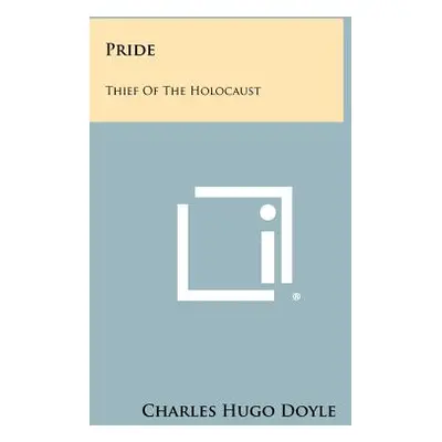 "Pride: Thief Of The Holocaust" - "" ("Doyle Charles Hugo")(Paperback)