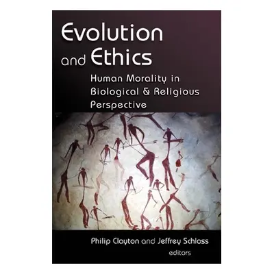 "Evolution and Ethics: Human Morality in Biological and Religious Perspective" - "" ("Clayton Ph