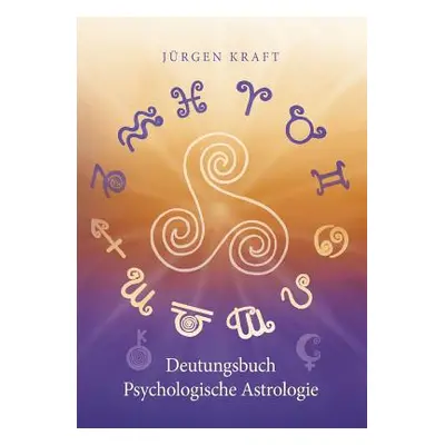 "Deutungsbuch Psychologische Astrologie" - "" ("Kraft Jrgen")(Paperback)