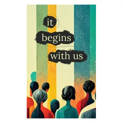 "It Begins With Us" - "" ("Watkins Ross")(Paperback)