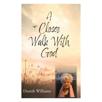 "A Closer Walk With God" - "" ("Williams Doreth")(Pevná vazba)