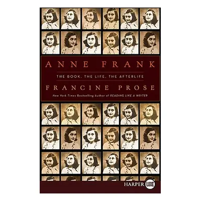 "Anne Frank LP: The Book, the Life, the Afterlife" - "" ("Prose Francine")(Paperback)