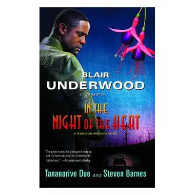 "In the Night of the Heat: A Tennyson Hardwick Novel" - "" ("Underwood Blair")(Paperback)