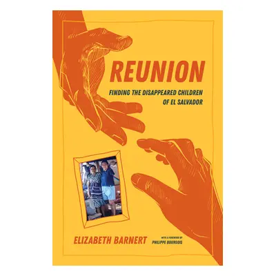 "Reunion: Finding the Disappeared Children of El Salvador" - "" ("Barnert Elizabeth")(Paperback)