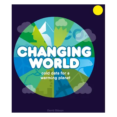 "Changing World: Cold Data for a Warming Planet" - "" ("Gibson David")(Pevná vazba)