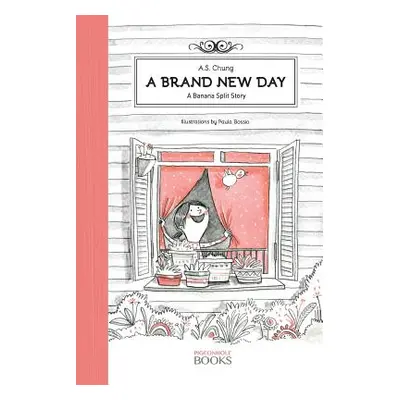 "A Brand New Day: A Banana Split Story" - "" ("Chung A. S.")(Paperback)