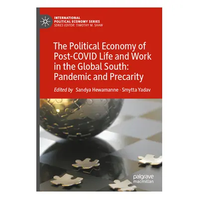 "The Political Economy of Post-Covid Life and Work in the Global South: Pandemic and Precarity" 